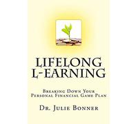 Lifelong L-Earning: Breaking Down Your Personal Financial Game Plan