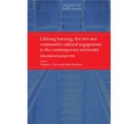 Lifelong Learning the Arts and Community Cultural Engagement in the Contemporary University Darlene E Clover, Kathy Sanford (Auteur)