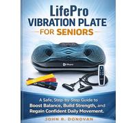 LIFEPRO Vibration Plate for Seniors: A Safe, Step-by-Step Guide to Boost Balance, Build Strength, and Regain Confident Daily Movement.