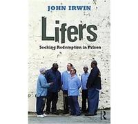 Lifers, Criminology and Justice Studies John Irwin (Auteur)