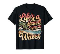 Life's A Beach Enjoy The Waves Vacances d'été |- T-Shirt Graphique avec Valeur