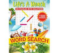 Life's A Beach: Life's A Beach Summer Word Search Puzzle Book For Adults Teens Seniors And All The Family Sit Back Relax And Enjoy This Large Print Beach Themed Summer Word Search Find Puzzle Book.