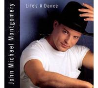 Life's a Dance by Montgomery, John Michael [Audio CD] NEUF