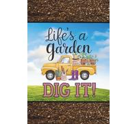 Life's a Garden, Dig it (Gardening): Blank 120 Page Lined Journal/Notebook/Poetry/Lyric Book
