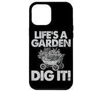 Life's A Garden Dig It Jardinage Plantation Maison Jardinier Coque pour iPhone 12 Pro Max