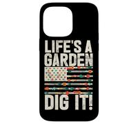 Life's A Garden Dig It Plantes de Jardinage Jardinier Agriculteur Coque pour iPhone 14 Pro Max