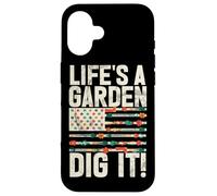 Life's A Garden Dig It Plantes de Jardinage Jardinier Agriculteur Coque pour iPhone 16