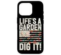 Life's A Garden Dig It Plantes de Jardinage Jardinier Agriculteur Coque pour iPhone 16 Pro