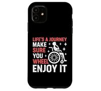 Life's a Journey Make Sure You Wheel Enjoy It Paraplégique Coque pour iPhone 11