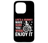 Life's a Journey Make Sure You Wheel Enjoy It Paraplégique Coque pour iPhone 15 Pro