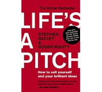 Life's a Pitch: How to Sell Yourself and Your Brilliant Ideas – Penguin Books