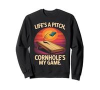 Life's A Pitch, My Game Fun de Cornhole Sweatshirt