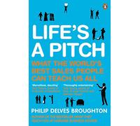 Life's a Pitch – Ce que les meilleurs commerciaux du monde peuvent nous apprendre – Penguin Books
