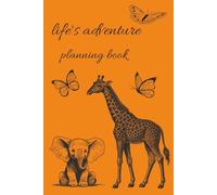 Life's Adventure, planning book: Help keep the Adventures of your life in order with this daily planner.