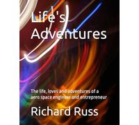 Life's Adventures: The life, loves and adventures of a aero space engineer and entrepreneur