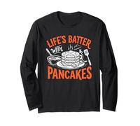 Life's Batter with Pancakes - Flapjacks pour Amateurs de crêpes Manche Longue