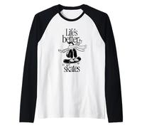 Life's Better in Skates - Citation drôle de Patinage à roulettes Manche Raglan