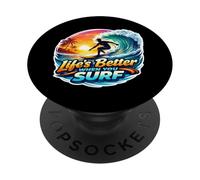 Life's Better When You Surf Surfing Planche de Surf PopSockets PopGrip Adhésif