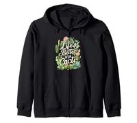Life's Better with Cacti Funny Plant Lover Gardener Design Sweat à Capuche