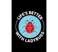 Life's better with Ladybugs: Ladybug Insect Collector Journal: Notebook for Bug Lovers, Entomology Notes, Field Observations & Species Tracking - Lined Writing Logbook for Adults & Kids