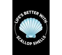 Life's better with Scallop Shells: Seashell Collecting Journal: Notebook for Beachcombing, Shell Tracking & Writing Memories - Perfect for Shell Collectors