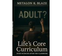 Life's Core Curriculum: Avoid Setbacks After The Classroom