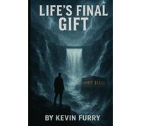 Life's Final Gift