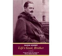 Lifes Good Brother by Nazim Hikmet Nazim Hikmet, Mutlu Konuk Blasing (Auteur)