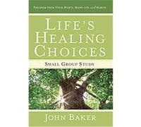 Life's Healing Choices Small Group Study John Baker (Auteur)