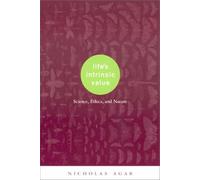 Life's Intrinsic Value: Science, Ethics, And Nature