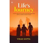 Life's Journey: A Guide to Effective Parenting and Healthy Relationships