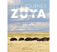 Lifes Journey Zuya by John Cunningham John Cunningham (Auteur)