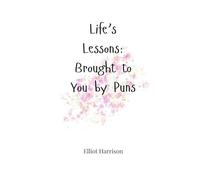 Life's Lessons: Brought to You by Puns