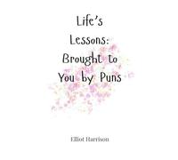 Life's Lessons: Brought to You by Puns