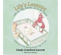 Lifes Lessons with the Silly Animals Out on the Ranch White Feets Scar Bob the Rooster Says Its Ok - Cindy Crawford Garrett - Author Solutions Inc - Livre Cindy Crawford GarrettCindy Crawford Garrett 