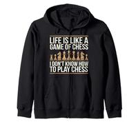 Life's Like Chess But I Have No Idea How This Game Works Sweat à Capuche