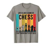 Life's Like Chess But I Have No Idea How This Game Works T-Shirt