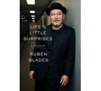 Life's Little Surprises A Memoir - Rubén Blades - Knopf - ebook (ePub) - Livre
