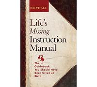 Life's Missing Instruction Manual