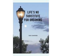 Life's No Substitute For Dreaming