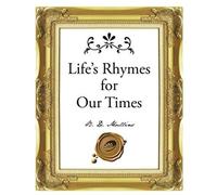 Life's Rhymes For Our Times