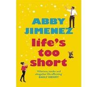 Life's too short Abby Jimenez (Auteur)