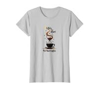 Life's Too Short for Bad Coffee Lover Art T-Shirt, Femme, Argent, L