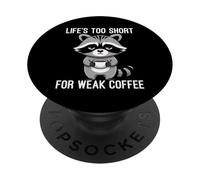 Life's Too Short for Weak Coffee PopSockets PopGrip Adhésif