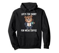 Life's Too Short for Weak Coffee Sweat à Capuche