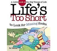 Life's Too Short to Look for the Missing Sock, Life's to Short Judy Gordon (Auteur)