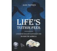 Life's Tuition Fees: A Diamond Dealer's Baptism By Fire In South Africa
