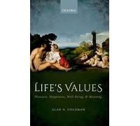 Alan H. Goldman – Les valeurs de la vie : plaisir, bonheur, bien-être et sens