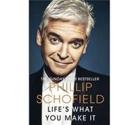Lifes What You Make It - Phillip Schofield - Penguin Books Ltd - Livre en Anglais - Hardback Phillip SchofieldPhillip Schofield (Auteur)