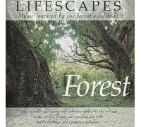 Lifescapes : Forest - Music Inspired By the Forest's Solitude